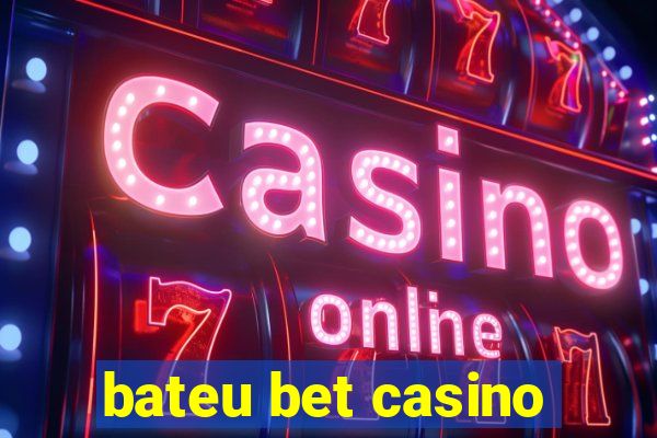 bateu bet casino